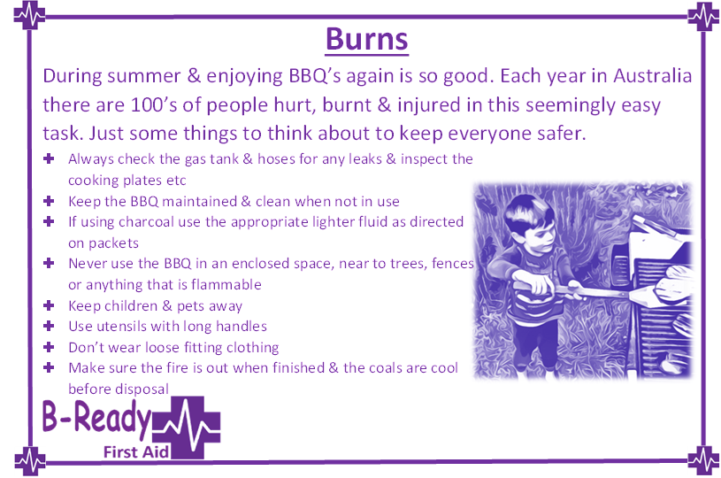 B-Ready First Aid info about Summer, BBQ's , Burns &  safety tips
