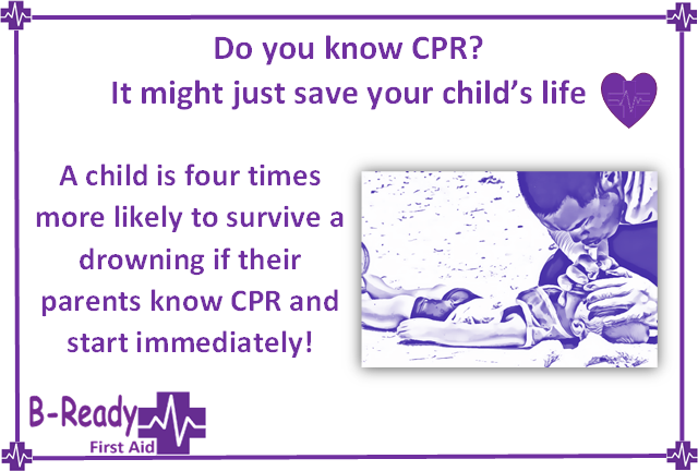 B-Ready First Aid info about Learning CPR to save a life 