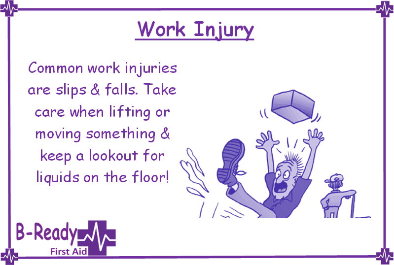  cartoon Picture of someone slipping who was carrying a box text says, common work injuries are slips & falls. Take care when lifting or moving something & keep a lookout for liquids on the floor! 
